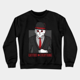 Cattitude is Everything Crewneck Sweatshirt